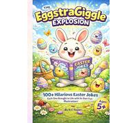 The EggstraGiggle Explosion: 100+ Hilarious Easter Jokes - Each One Brought to Life with Its Own Fun Illustration.