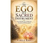 The Ego as a Sacred Instrument - Vimla Rao - Vimla Rao - ebook (ePub) - Livre
