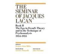 The Ego in Freud's Theory and in the Technique of Psychoanalysis, 1954-1955 Alain-Miller, Jacques (Auteur)