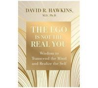 The Ego Is Not The Real You