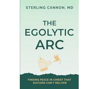 The Egolytic Arc: Finding Peace in Christ that Success Can't Deliver