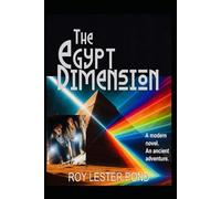 THE EGYPT DIMENSION: WHAT IF Egypt's Pharaohs Were Right?