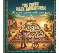 The Egypt Maze Adventures: 80 Fun and Educational Mazes for Kids Ages 5-8 - Pyramids, Mummies, Treasure Hunts & Desert Mysteries