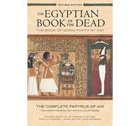 The Egyptian Book of the Dead: The Book of Going Forth by DayThe Complete Papyrus of Ani Featuring Integrated Text and Full-Color Images