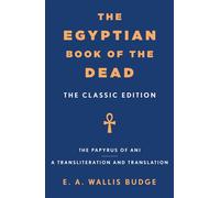 The Egyptian Book of the Dead The Classic Edition - E.A. Wallis Budge - St. Martin's Essentials - ebook (ePub) - Livre