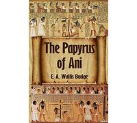 The Egyptian Book of the Dead: The Complete Papyrus of Ani: The Complete Papyrus of Ani Paperback