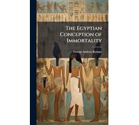 The Egyptian Conception of Immortality
