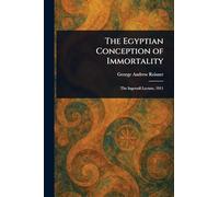 The Egyptian Conception of Immortality