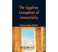 The Egyptian Conception Of Immortality