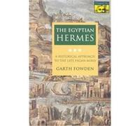The Egyptian Hermes, Mythos: The Princeton/Bollingen Series in World Mythology Garth Fowden (Auteur)