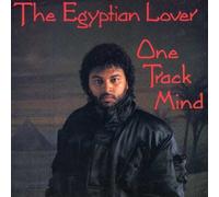 The Egyptian Lover - One Track Mind