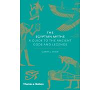 The Egyptian Myths A Guide to the Ancient Gods and Legends /anglais