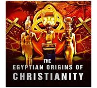 The Egyptian Origins Of Christianity [Digital Video Disc]