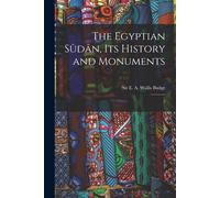 The Egyptian Sûdân, Its History And Monuments: 2