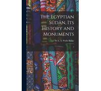 The Egyptian Sûdân, Its History And Monuments: 2