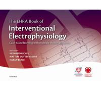 The Ehra Book Of Interventional Electrophysiology