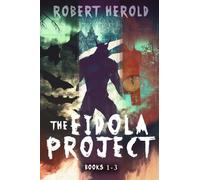 The Eidola Project - Books 1-3