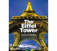 The Eiffel Tower (ang) History and Secrets of a Global Superstar - Collectif - Beaux Arts Editions - broché - Monographie