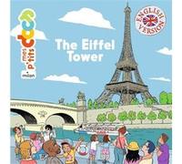 The Eiffel Tower Stéphanie Ledu (Auteur), Sylvain Cabot (Illustration), Gretchen Schmid (Traduction)