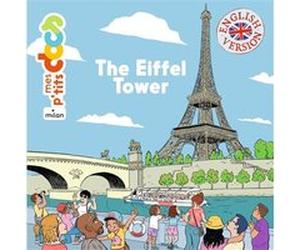 The Eiffel Tower Stéphanie Ledu (Auteur), Sylvain Cabot (Illustration), Gretchen Schmid (Traduction)