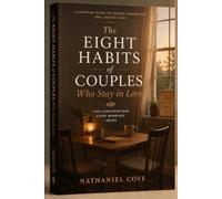 The Eight Habits of Couples Who Stay in Love: Marriage reset