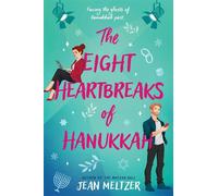 The Eight Heartbreaks of Hanukkah A heartwarming Hanukkah rom-com inspired by A Christmas Carol and perfect for fans of second-chance romance - Jean Meltzer - Bedford Square Publishers - ebook (ePub) 