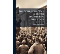 The Eight Hours' Day In British Engineering Industries