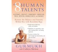 The Eight Human Talents: Restore the Balance and Serenity within You with Kundalini Yoga