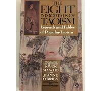 The Eight Immortals of Taoism: Legends and Fables of Popular Taoism