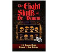The Eight Skulls Of Dr. Dement: Solo Dungeon Module