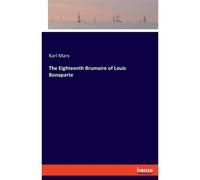 The Eighteenth Brumaire Of Louis Bonaparte