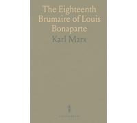 The Eighteenth Brumaire of Louis Bonaparte