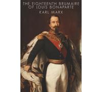 The Eighteenth Brumaire of Louis Bonaparte