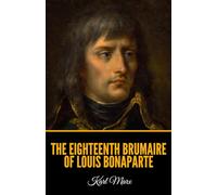 The Eighteenth Brumaire of Louis Napoleon