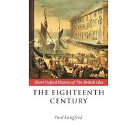 The Eighteenth Century 1688-1815 (Short Oxford History Of The British Isles)