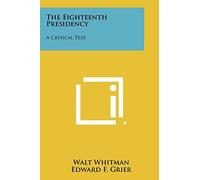 The Eighteenth Presidency: A Critical Text