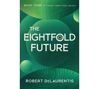 The Eightfold Future - Robert DeLaurentis - Rare Bird Books - ebook (ePub) - Livre