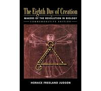 The Eighth Day of Creation: Makers of the Revolution in Biology