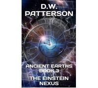 The Einstein Nexus Book 3 Einstein Nexus, #3 - D.W. Patterson - Future Chron Publishing - ebook (ePub) - Livre