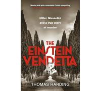 The Einstein Vendetta: Hitler, Mussolini, and a Murder That Haunts History