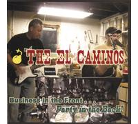 The El Caminos - Business Front Party in The Back