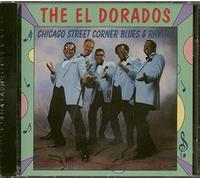 The El Dorados - Chicago Street Corner Blues & Rhythm