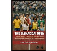 THE EL SHADDAI OPEN: God vs. Man: A Theological Deep Dive into the Sovereignty and Absurdity of the Celestial Tourney