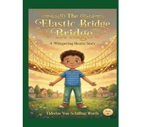 The Elastic Bridge: A Whispering Hearts Story