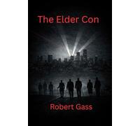 The Elder Con: Old Dogs, New Tricks, One Last Job