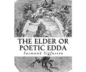 The Elder or Poetic Edda (Illustrated)