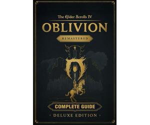 The Elder Scrolls IV: Oblivion Remastered Complete Game Guide & Walkthrough : Includes: Main Quest, All Side Quests, Faction Guides, Daedric Shrines, ... Builds, Skills, Secrets, and Strategies