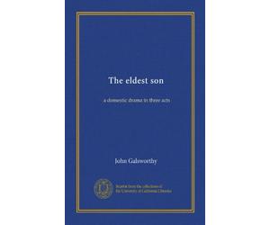 The eldest son: a domestic drama in three acts