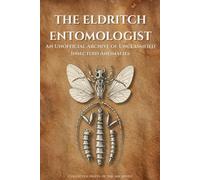 The Eldritch Entomologist: An Unofficial Archive of Unclassified Insectoid Anomalies