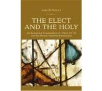 The Elect and the Holy: An Exegetical Examination of 1 Peter 2:4-10 and the Phrase 'Basileion Hierateuma' Elliott, J. H. (Auteur)